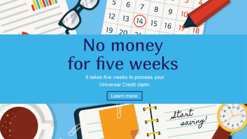 No money for five weeks. It takes five weeks to process your Universal Credit c;laim.